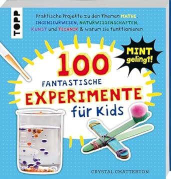 Topp - 100 fantastische Experimente für Kids