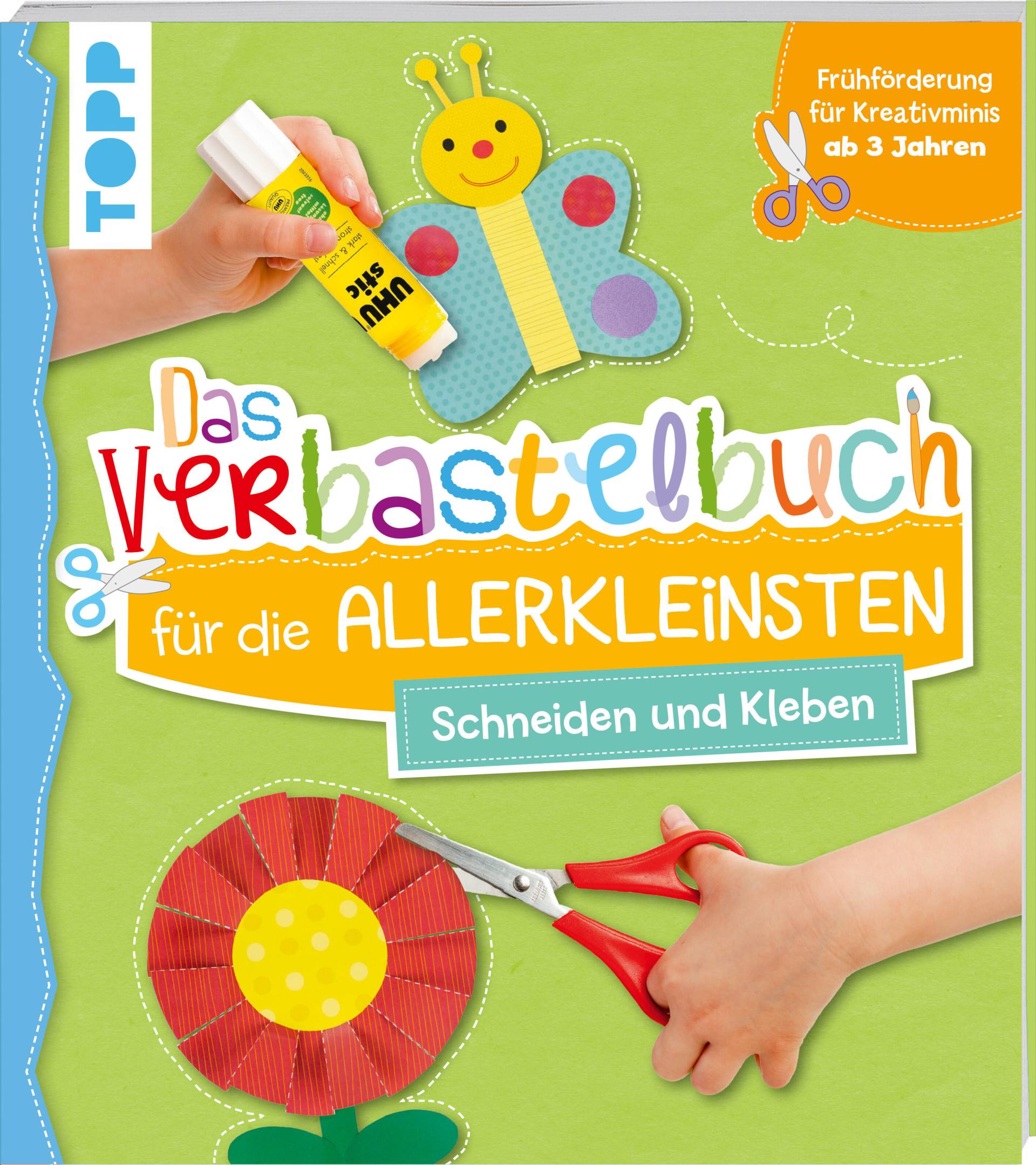 Topp - Das Verbastelbuch für die Allerkleinsten. Schneiden und Kleben Topp - Das Verbastelbuch für die Allerkleinsten. Schneiden und Kleben