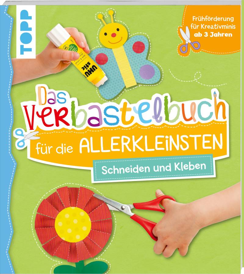 Topp - Das Verbastelbuch für die Allerkleinsten. Schneiden und Kleben Topp - Das Verbastelbuch für die Allerkleinsten. Schneiden und Kleben