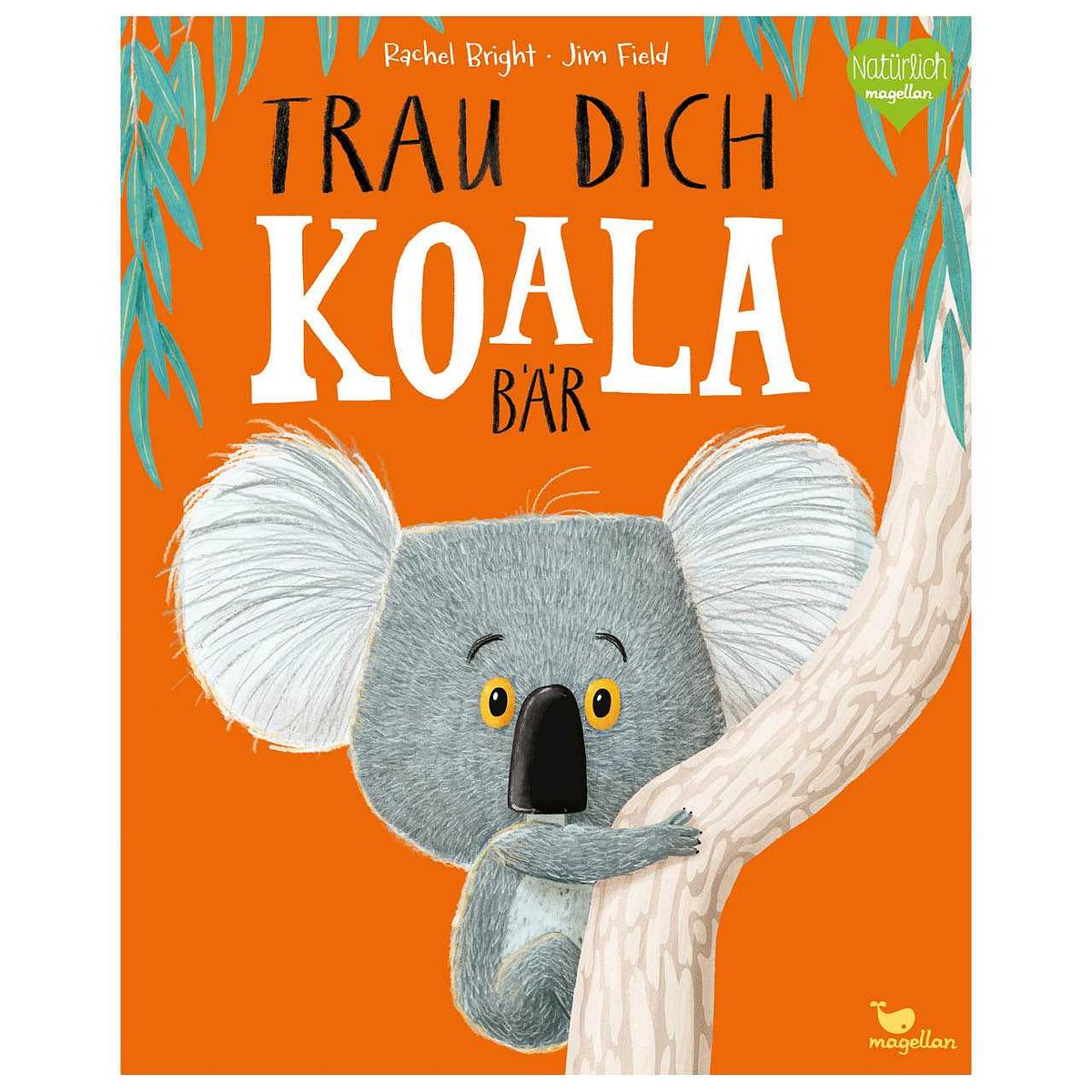 Trau dich Koalabär Bilderbuch ab 3 Jahren Trau dich Koalabär Bilderbuch ab 3 Jahren