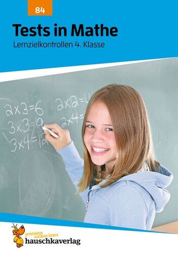 Übungsheft mit Tests in Mathe 4. Klasse - Echte Klassenarbeiten mit Punktevergabe und Lösungen - Rechnen üben für den Übertritt