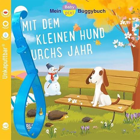 UNKAPUTTBAR Mein Baby Pixi Buggybuch Mit dem kleinen Hund durchs Jahr