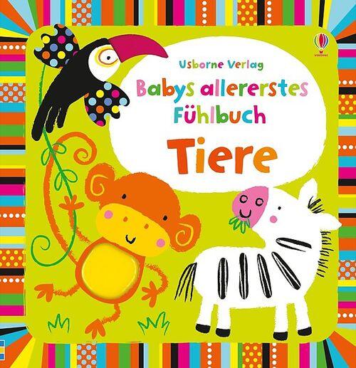 Usborne Verlag - Babys allerstes Fühlbuch Tiere Usborne Verlag - Babys allerstes Fühlbuch Tiere