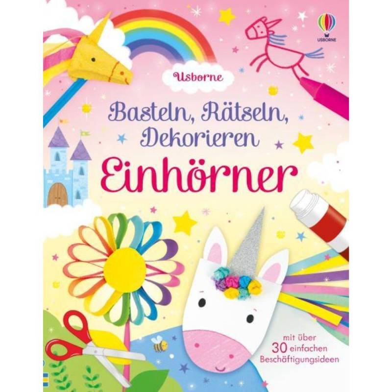 Usborne Verlag - Basteln, Rätseln, Dekorieren Usborne Verlag - Basteln, Rätseln, Dekorieren
