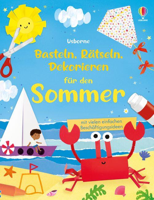 Usborne Verlag - Basteln, Rätseln, Dekorieren für den Sommer Usborne Verlag - Basteln, Rätseln, Dekorieren für den Sommer