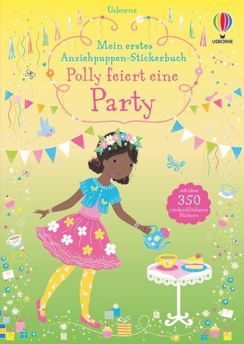 Usborne Verlag - Erstes Anziehpuppen-Stickerbuch:Poly feiert Usborne Verlag - Erstes Anziehpuppen-Stickerbuch:Poly feiert