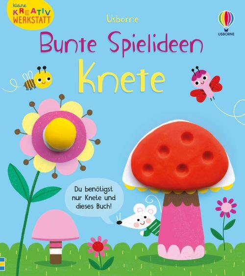 Usborne Verlag - Kleine Kreativ-Werkstatt - Bunte Spielideen: Knete