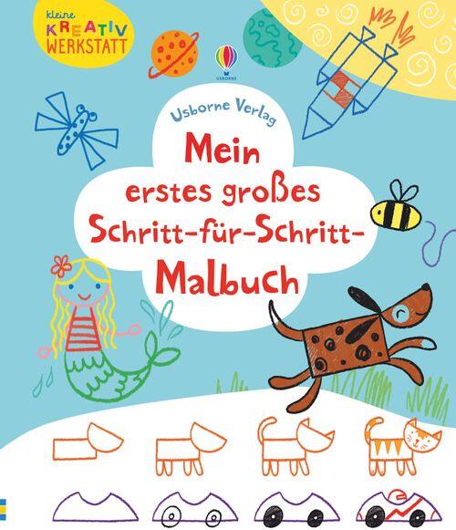 Usborne Verlag - Mein erstes großes Schritt für Schritt Malbuch