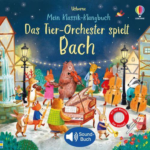 Usborne Verlag - Soundbuch Das Tier-Orchester spielt Bach