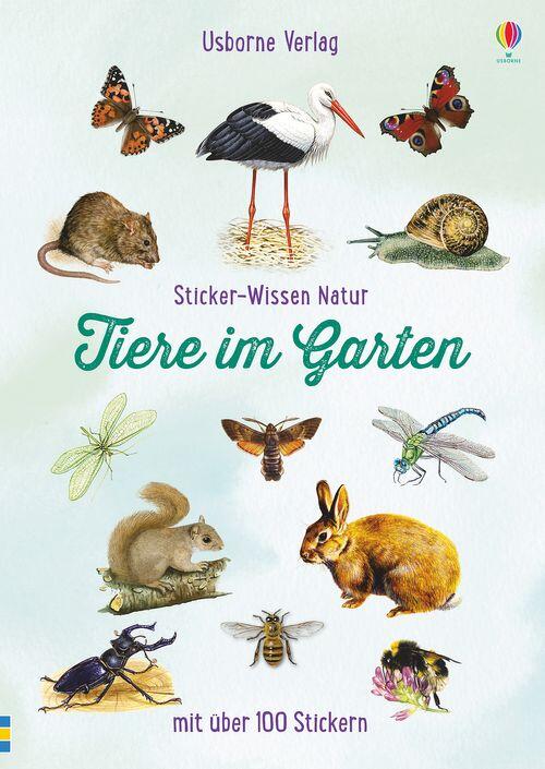 Usborne Verlag - Sticker-Wissen Natur: Tiere im Garten Usborne Verlag - Sticker-Wissen Natur: Tiere im Garten