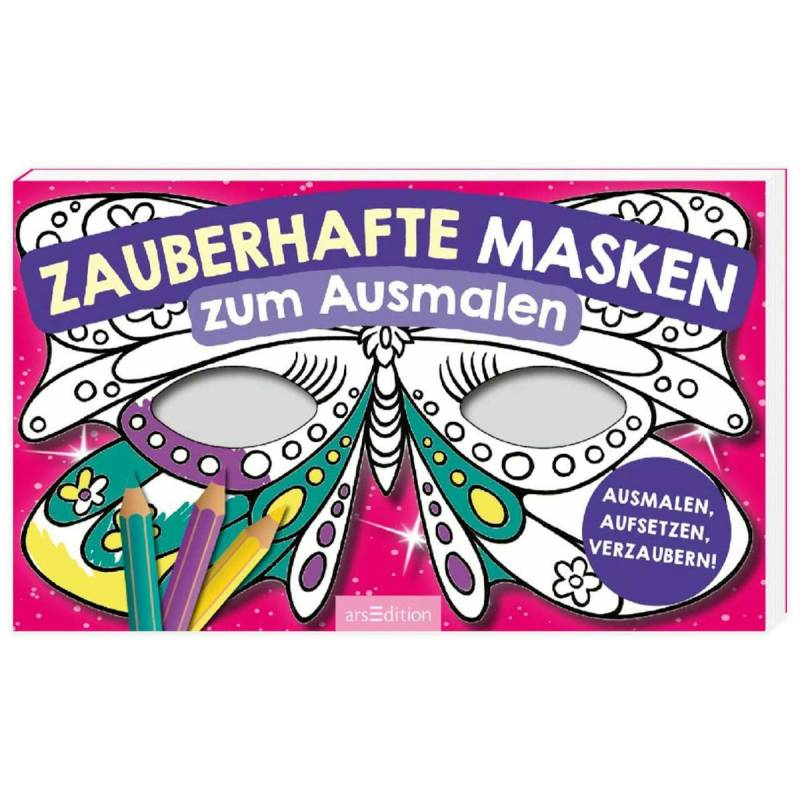 Zauberhafte Masken zum Ausmalen Zauberhafte Masken zum Ausmalen