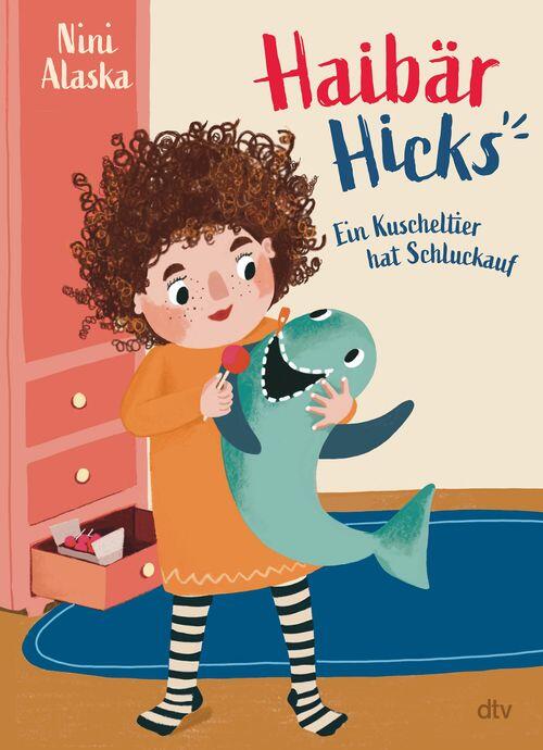 dtv Verlag - Alaska N.: Haibär Hicks - Ein Kuscheltier hat Schluckauf