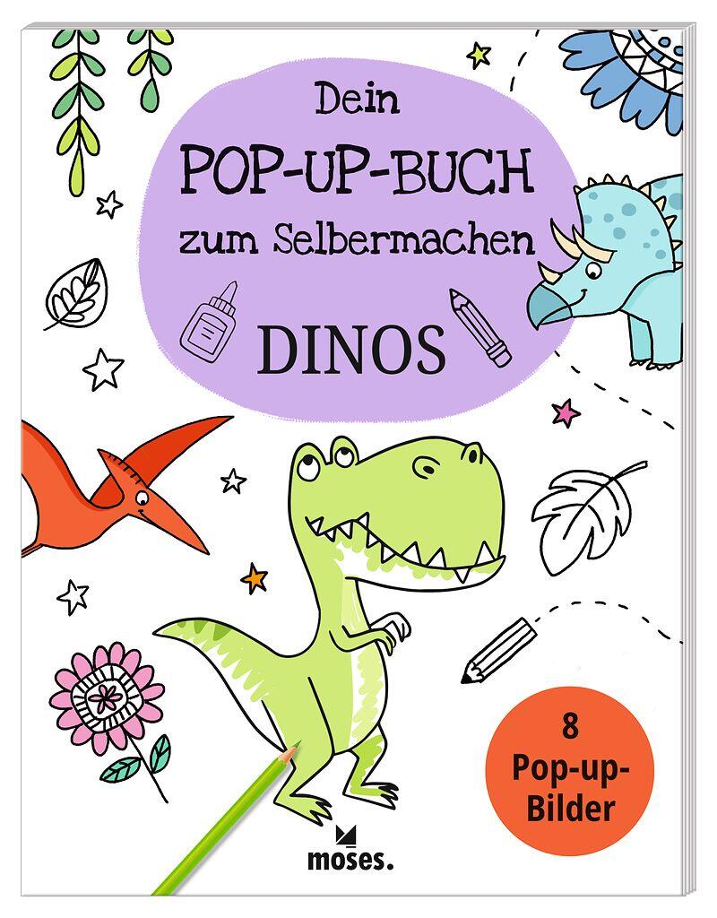 moses - Dein Pop-Up Buch zum Selbermachen Dinos moses - Dein Pop-Up Buch zum Selbermachen Dinos