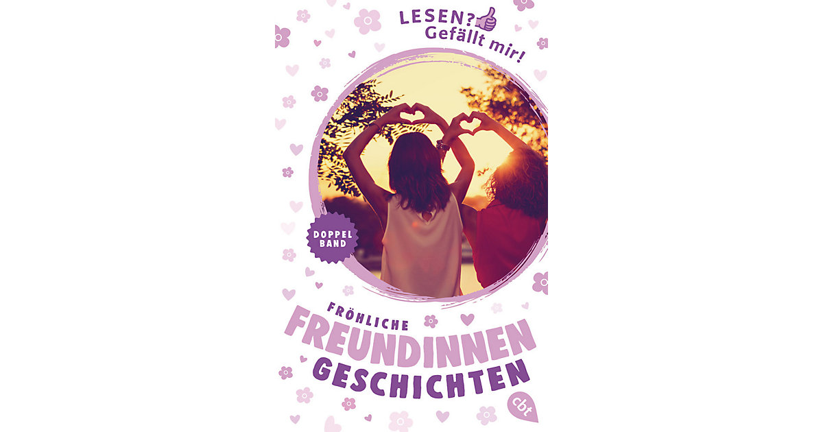 Buch - Lesen? Gefällt mir! - Fröhliche Freundinnengeschichten Buch - Lesen? Gefällt mir! - Fröhliche Freundinnengeschichten von cbj + cbt Verlag