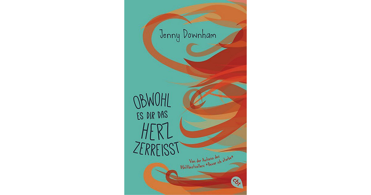 Buch - Obwohl es dir das Herz zerreißt Buch - Obwohl es dir das Herz zerreißt von cbj + cbt Verlag