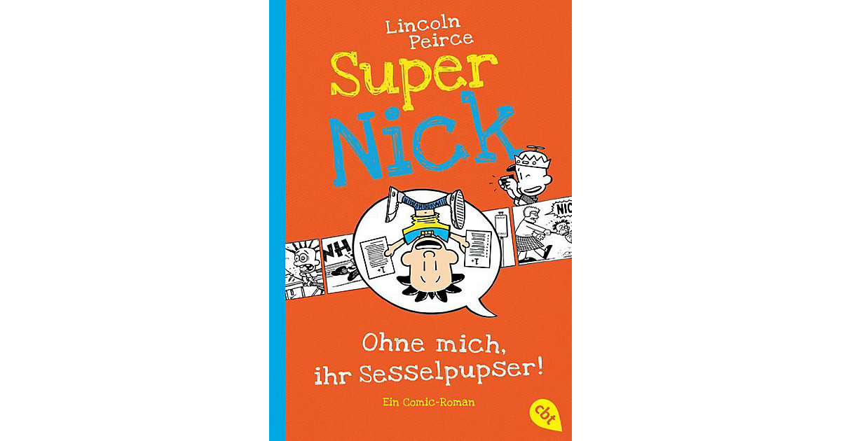 Buch - Super Nick: Ohne mich, ihr Sesselpupser! Buch - Super Nick: Ohne mich, ihr Sesselpupser! von cbj + cbt Verlag