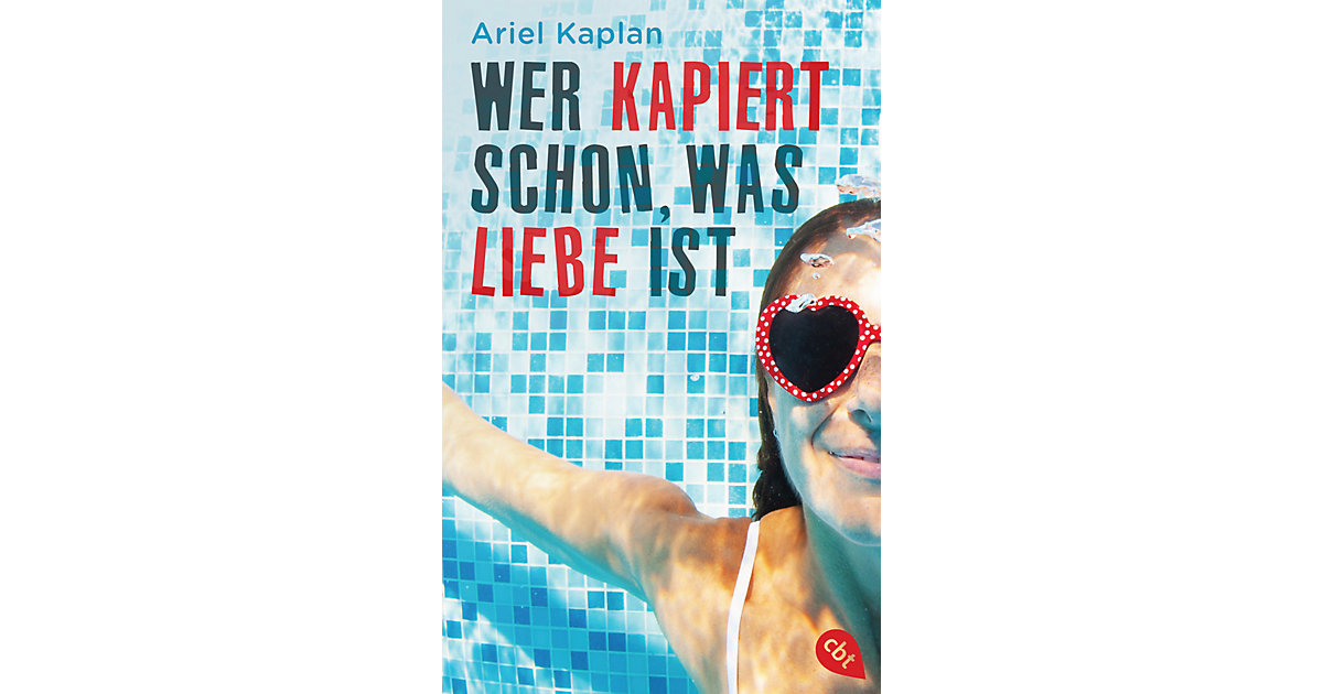 Buch - Wer kapiert schon, was Liebe ist Buch - Wer kapiert schon, was Liebe ist von cbj + cbt Verlag