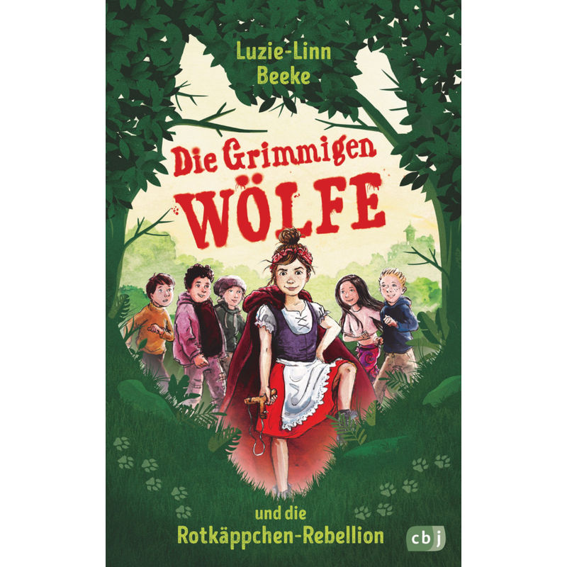 Die Grimmigen Wölfe und die Rotkäppchen-Rebellion / Die Grimmigen Wölfe Bd.1 von cbj
