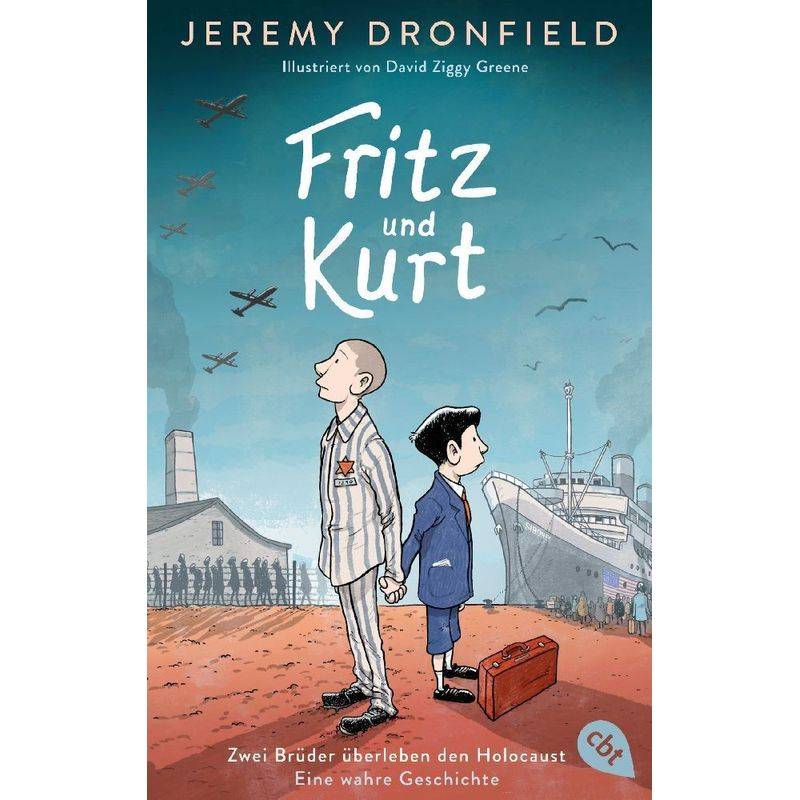 Fritz und Kurt - Zwei Brüder überleben den Holocaust. Eine wahre Geschichte von cbt