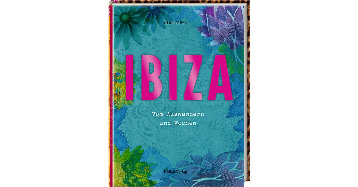 Buch - Ibiza - Vom Auswandern und Kochen von die spiegelburg