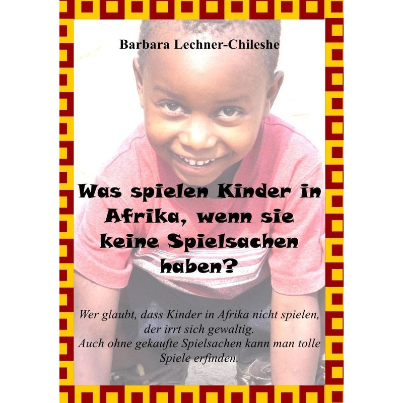 Was spielen Kinder in Afrika, wenn sie keine Spielsachen haben? von epubli