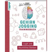 Gehirnjogging – Trainingsbuch: Logik und Räumliches Denken Gehirnjogging – Trainingsbuch: Logik und Räumliches Denken von frechverlag GmbH