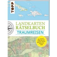 Landkarten Rätselbuch – Traumreisen Landkarten Rätselbuch – Traumreisen von frechverlag GmbH