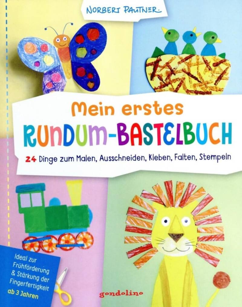 Kinderbuch Mein erstes Rundum-Bastelbuch – 24 Dinge zum Malen, Ausschneiden, Kleben, Falten, Stempel von gondolino