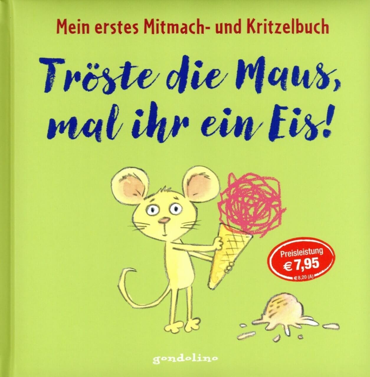 Kinderbuch Tröste die Maus, mal ihr ein Eis! Mein erstes Mitmach- und Kritzelbuch von gondolino