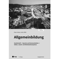 Allgemeinbildung, Ausgabe Zürich, Arbeitsheft (Print inkl. digitales Lehrmittel) von hep verlag