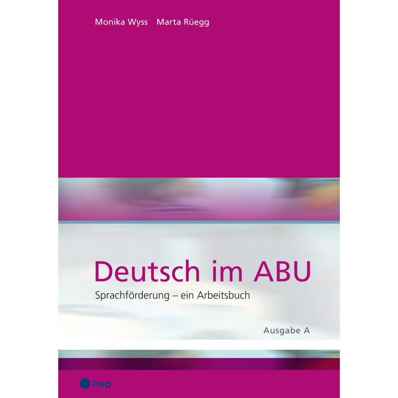 Deutsch im ABU, Ausgabe A (Neuauflage) von hep verlag