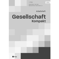 Gesellschaft Kompakt, Arbeitsheft (Print inkl. eLehrmittel) von hep verlag