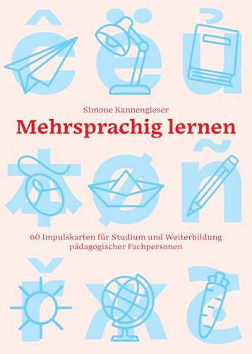 Mehrsprachig Lernen: 60 Impulskarten für Studium und Weiterbildung pädagogischer Fachpersonen Mehrsprachig Lernen: 60 Impulskarten für Studium und Weiterbildung pädagogischer Fachpersonen von hep verlag