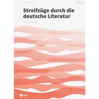 Streifzüge durch die deutsche Literatur (Print inkl. eLehrmittel) von hep verlag