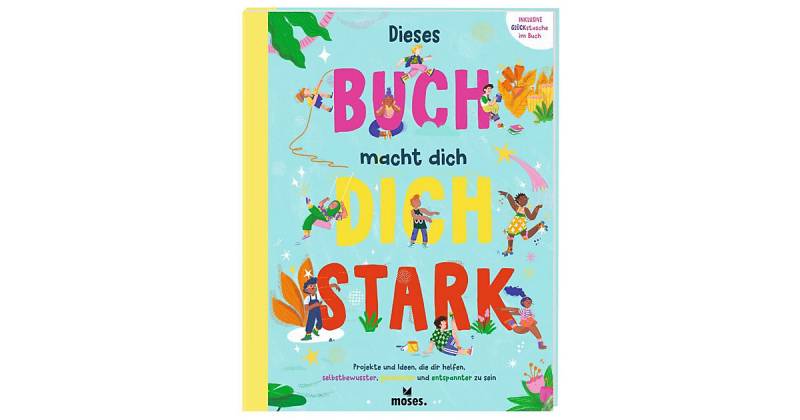 Dieses Buch macht dich stark von moses. Verlag