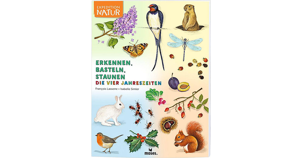 Buch - Expedition Natur: Erkennen, Basteln, Staunen - Vier Jahreszeiten Buch - Expedition Natur: Erkennen, Basteln, Staunen - Vier Jahreszeiten von moses