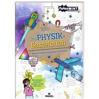 MOSES VERLAG 101511 PhänoMINT Das Physik-Bastelbuch MOSES VERLAG 101511 PhänoMINT Das Physik-Bastelbuch von moses