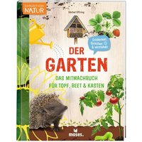 MOSES. VERLAG 053102 Der Garten - Das Mitmachbuch für Topf, Beet & Kasten von moses