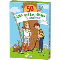 MOSES. VERLAG 30246 50 Spiel- und Bastelideen für Naturfreunde von moses