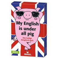 Moses. - My English is under all pig - Das lustige Denglisch-Quiz von moses