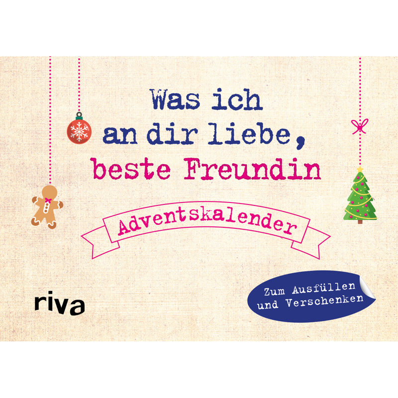 Was ich an dir liebe, beste Freundin - Adventskalender. Hardcover-Ausgabe von riva Verlag